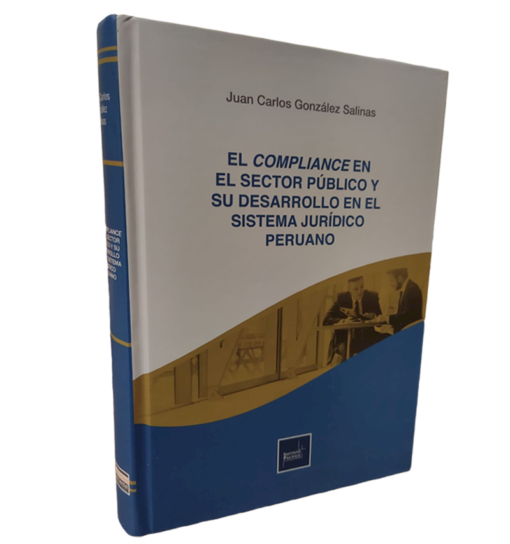 El compliance en el sector público y su desarrollo en el sistema jurídico peruano