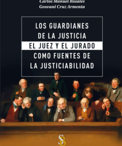 Los guardianes de la justicia el juez y el jurado como fuentes de la justiciabilidad