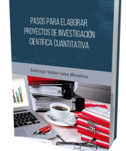 Pasos para elaborar proyectos de investigación científica cuantitativa