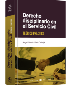 Derecho disciplinario en el Servicio Civil - Jorge Eduardo Vilela Carbajal